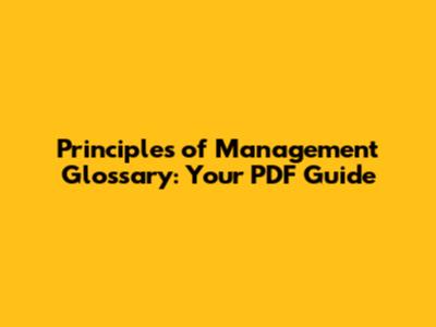 Principles of Management Glossary: Your PDF Guide