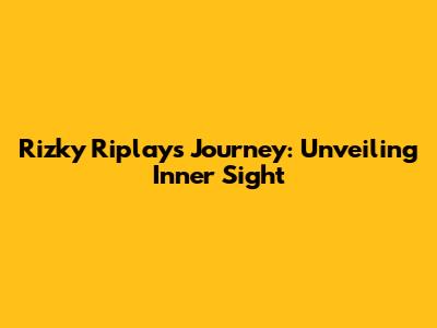 Rizky Riplay's Journey: Unveiling Inner Sight