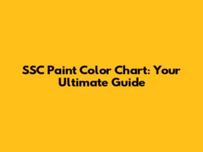 SSC Paint Color Chart: Your Ultimate Guide