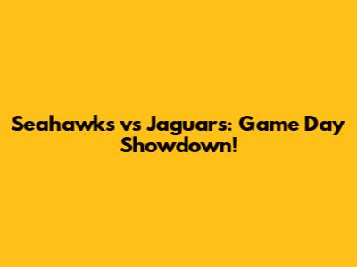Seahawks vs Jaguars: Game Day Showdown!