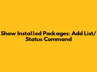 Show Installed Packages: Add List/Status Command