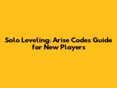 Solo Leveling: Arise Codes Guide for New Players