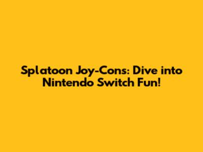Splatoon Joy-Cons: Dive into Nintendo Switch Fun!