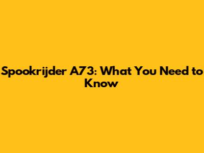 Spookrijder A73: What You Need to Know