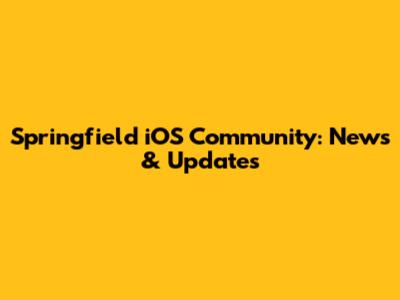 Springfield iOS Community: News & Updates