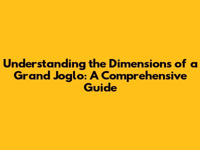 Understanding the Dimensions of a Grand Joglo: A Comprehensive Guide