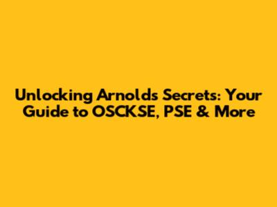 Unlocking Arnold's Secrets: Your Guide to OSCKSE, PSE & More