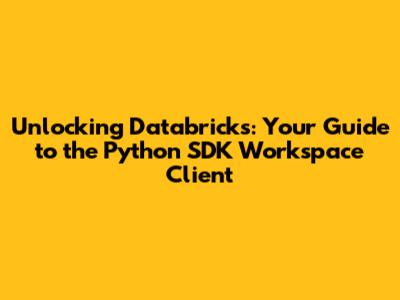 Unlocking Databricks: Your Guide to the Python SDK Workspace Client