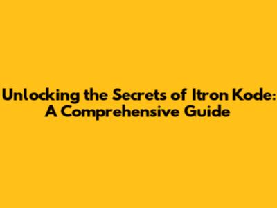 Unlocking the Secrets of Itron Kode: A Comprehensive Guide