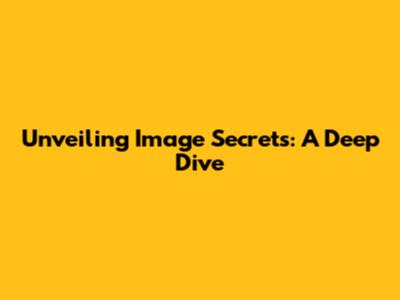 Unveiling Image Secrets: A Deep Dive