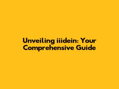 Unveiling iiidein: Your Comprehensive Guide