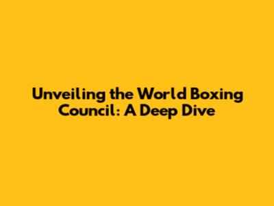 Unveiling the World Boxing Council: A Deep Dive