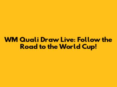 WM Quali Draw Live: Follow the Road to the World Cup!