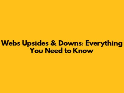Web's Upsides & Downs: Everything You Need to Know