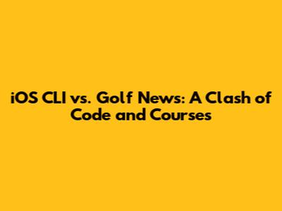 iOS CLI vs. Golf News: A Clash of Code and Courses
