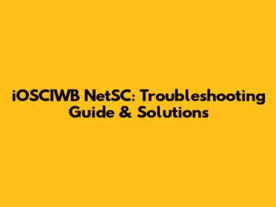 iOSCIWB NetSC: Troubleshooting Guide & Solutions