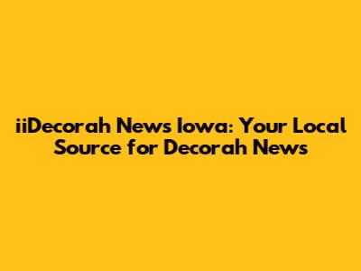iiDecorah News Iowa: Your Local Source for Decorah News