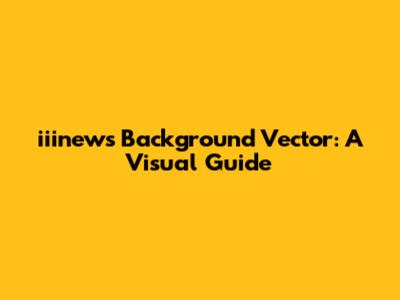 iiinews Background Vector: A Visual Guide
